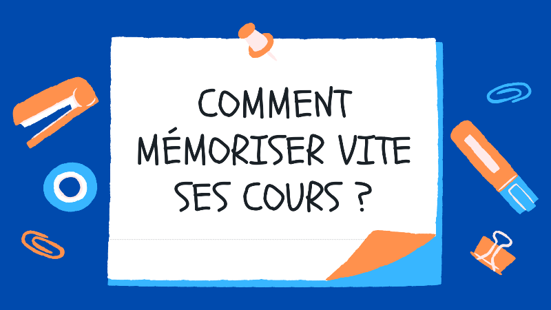 comment mémoriser rapidement ses cours
