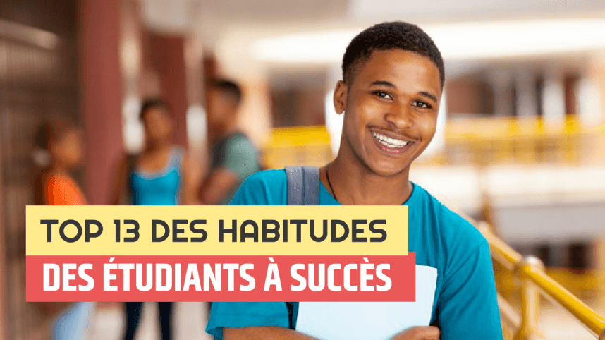 Comment Réussir Ses études : Top 13 Des Habitudes à Succès