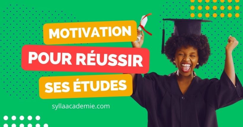 Motivation pour réussir ses études - Sylla Académie